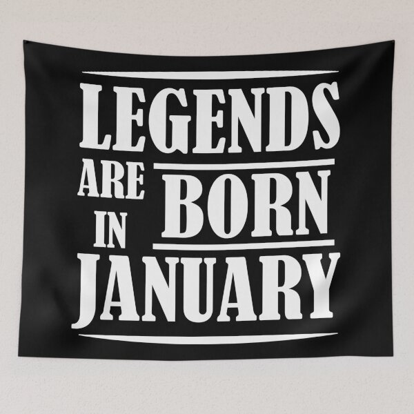 Item preview, Legends Are Born In January | Birthdays designed and sold by SerendipityNow.