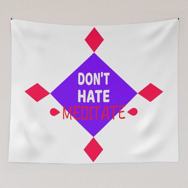 Item preview, Don't Hate, Meditate Graphic designed and sold by EdwardMonet.