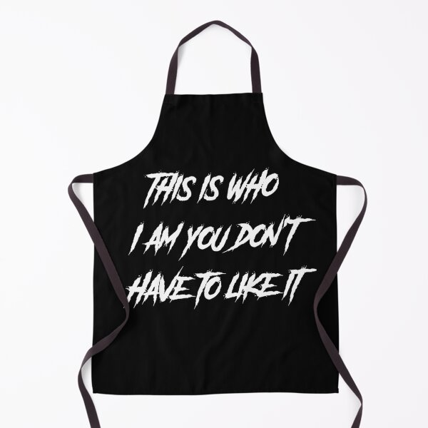Item preview, This is who I am you don’t have to like it  designed and sold by Md1982.