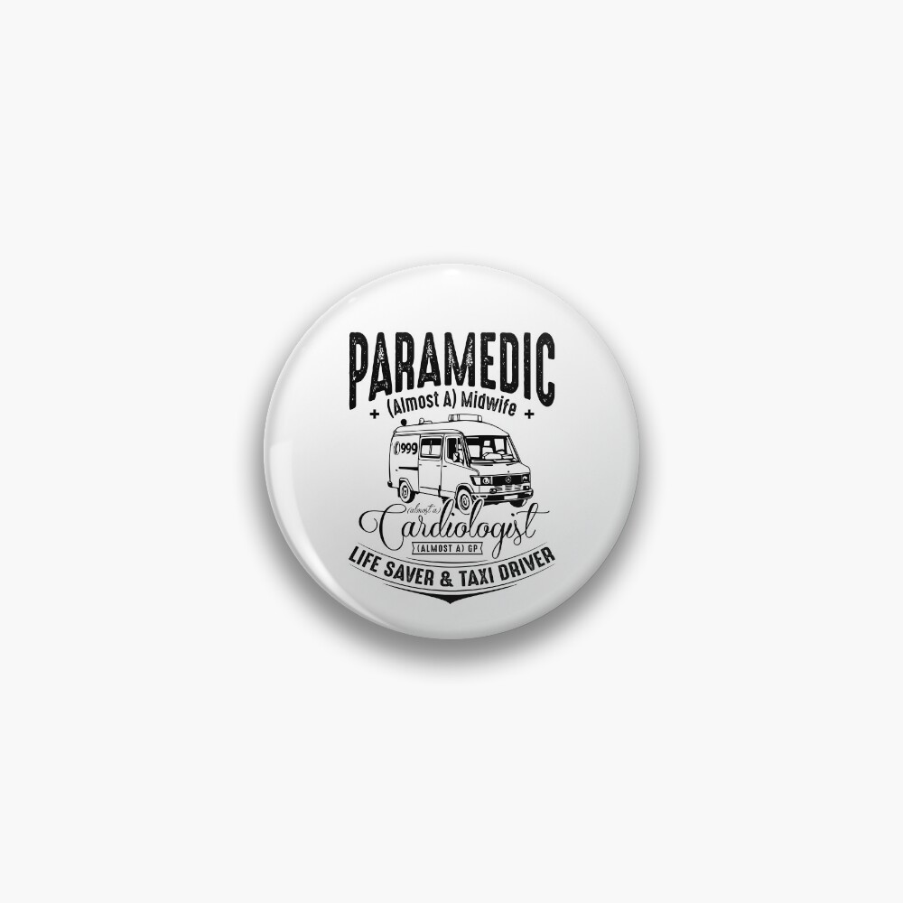 Paramedic - Life Saver and Taxi Driver Pin