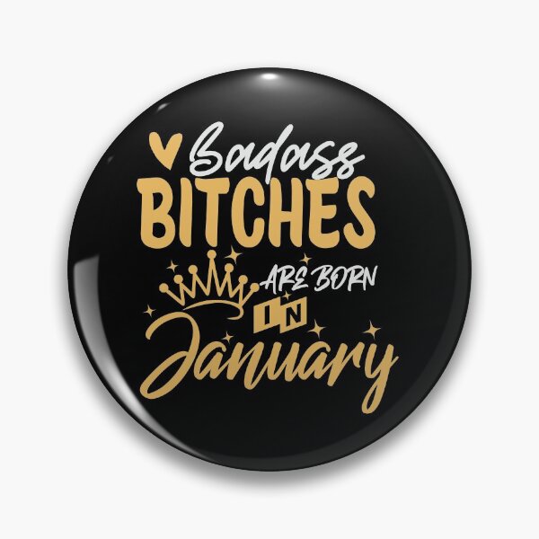 Item preview, Badass Bitches Are Born In January | Birthdays designed and sold by SerendipityNow.