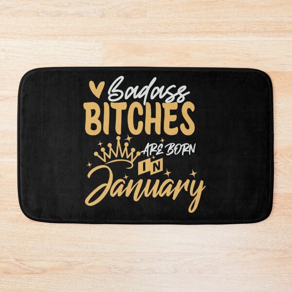 Item preview, Badass Bitches Are Born In January | Birthdays designed and sold by SerendipityNow.