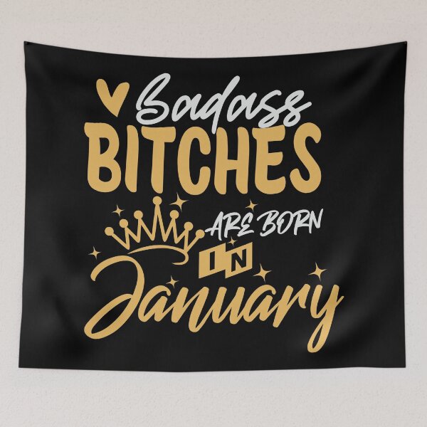 Item preview, Badass Bitches Are Born In January | Birthdays designed and sold by SerendipityNow.