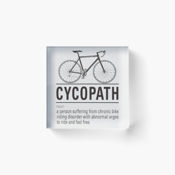 Cycopath Noun - Funny Cycling Definition Acrylic Block
