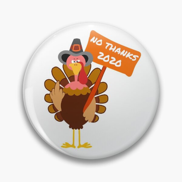 Item preview, NO THANKS 2020 TURKEY, thanksgiving Gift designed and sold by env1nada.