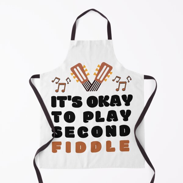Item preview, It's Okay To Play Second Fiddle designed and sold by BahiaStyle.