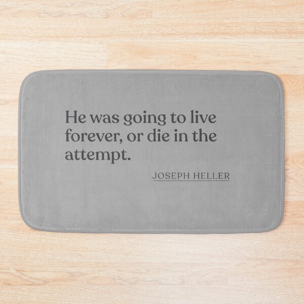 Item preview, Joseph Heller - He was going to live forever, or die in the attempt. designed and sold by BookQuoteMerch.
