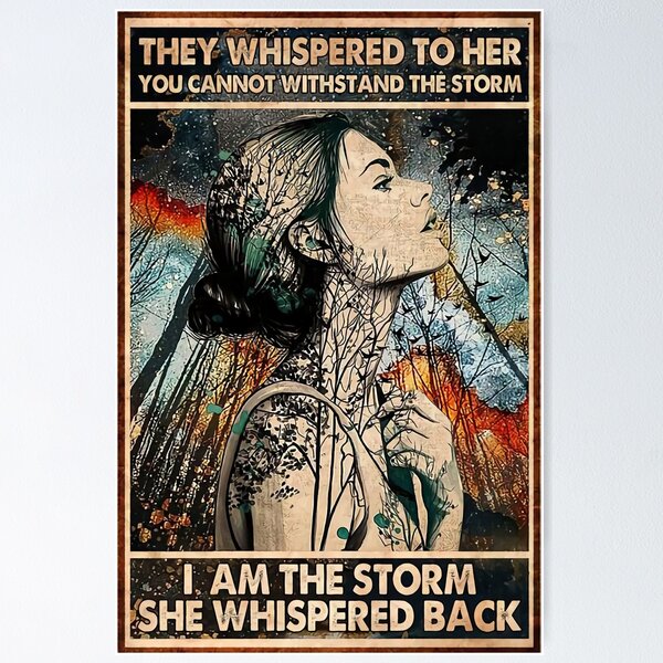 Item preview, Girl They Whispered To Her You Cannot Withstand The Storm I Am The Storm She Whispered Back designed and sold by tertopglond.