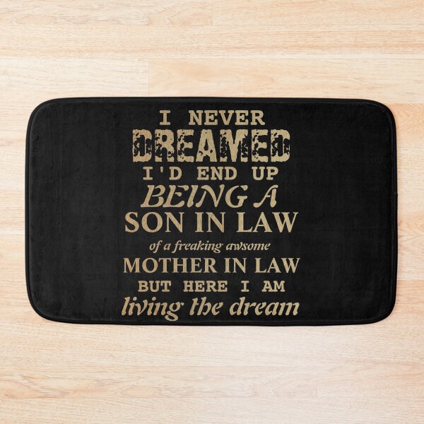 Item preview, I never dreamed I’d end up being a son in law of a freaking awesome mother in law but here i am living the dream designed and sold by TINASTORESHOPE.