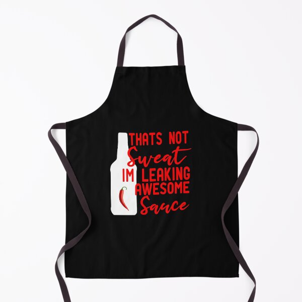 Item preview, Thats Not Sweat Im Leaking Awesome Sauce designed and sold by ZAstore.