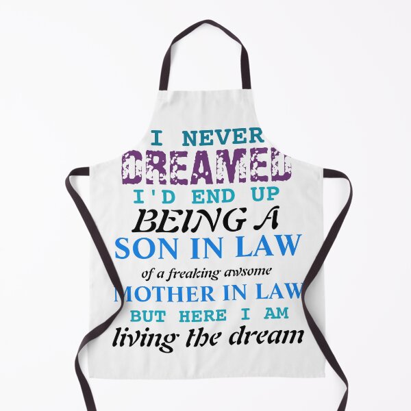 Item preview, I never dreamed I’d end up being a son in law of a freaking awesome mother in law but here i am living the dream designed and sold by TINASTORESHOPE.