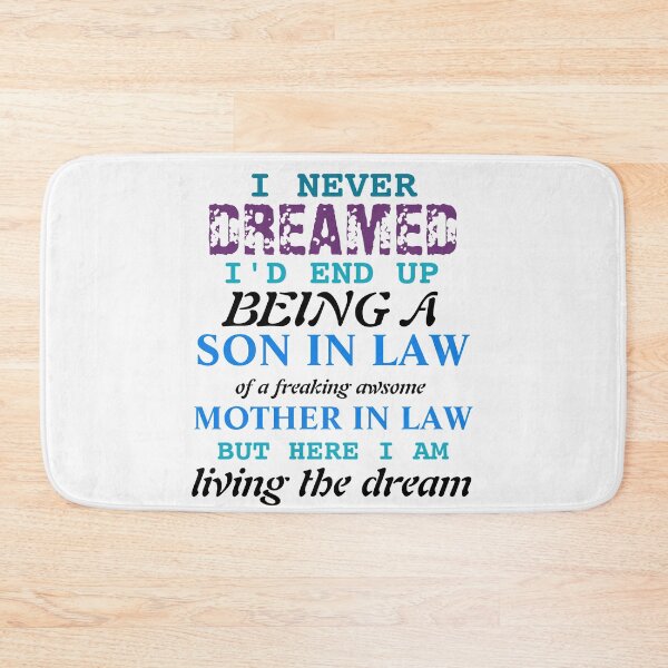 Item preview, I never dreamed I’d end up being a son in law of a freaking awesome mother in law but here i am living the dream designed and sold by TINASTORESHOPE.