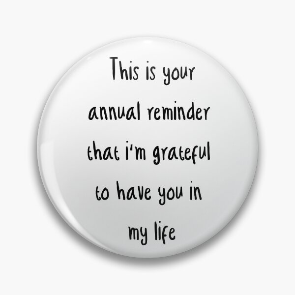 Item preview, Annual Reminder Snarky  designed and sold by MendesMay.