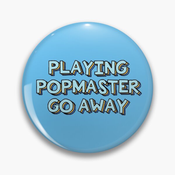 Artikelvorschau, Popmaster spielen Go Away entworfen und verkauft von holbytv.