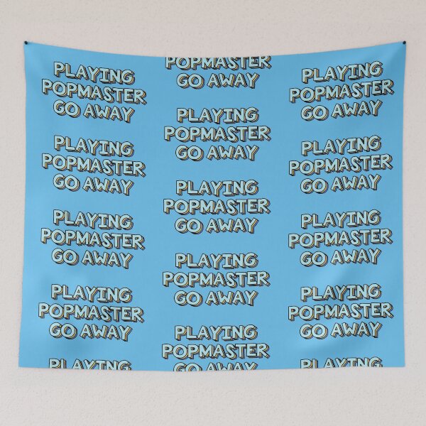 Item preview, Playing Popmaster Go Away designed and sold by holbytv.