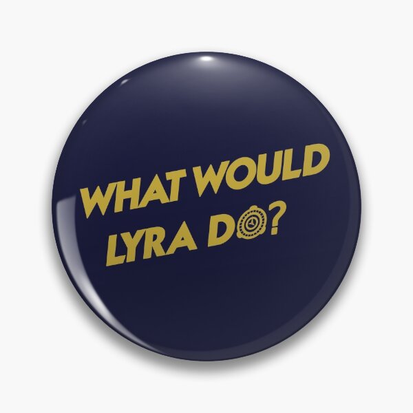 Item preview, What Would Lyra Do? designed and sold by MorvernDesigns.