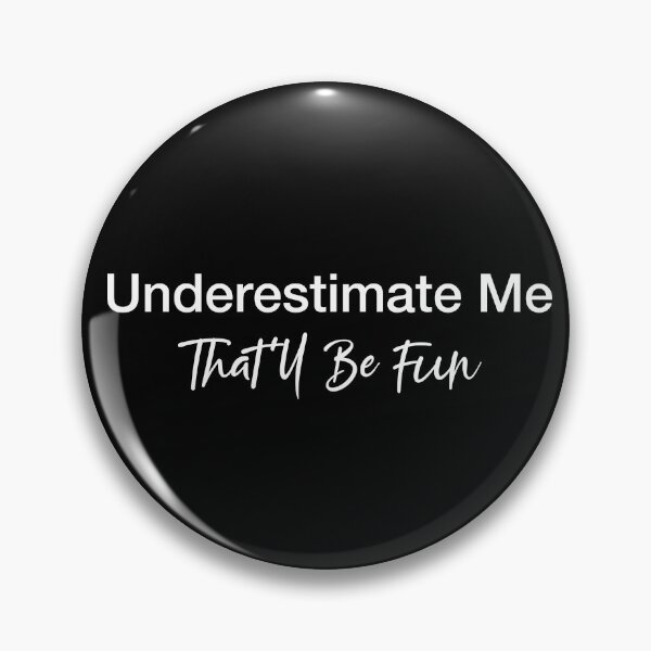 Item preview, underestimate me that'll be fun funny sarcastic gift designed and sold by Suhy.