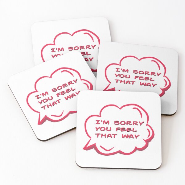 Item preview, I'm sorry you feel that way Quote designed and sold by halmarho.