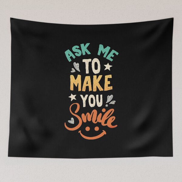 Item preview, Ask me to make you smile designed and sold by TekknoOutfits.