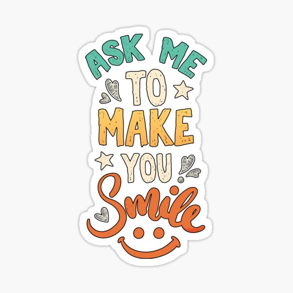 Item preview, Ask me to make you smile designed and sold by TekknoOutfits.