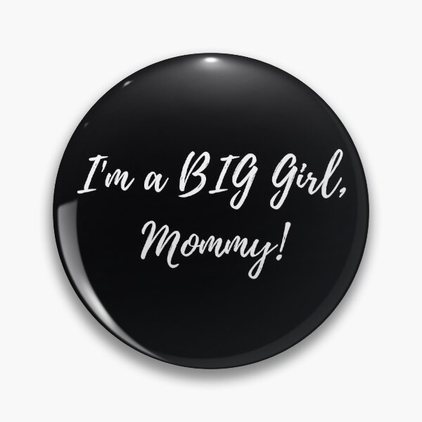 Item preview, "I'm A BIG girl, Mommy!" . . . . Your little girl is growing up, and she wants you to know and be proud of her. designed and sold by JoelsCorner.