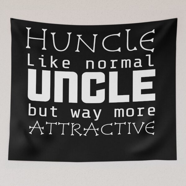 Item preview, Huncle like normal uncle but way more attractive funny Gifts ideas  designed and sold by AYACHI90.