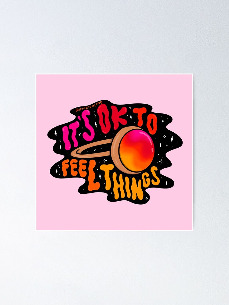 It's Ok to Feel Things