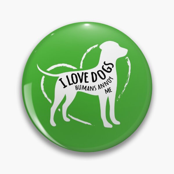 Item preview, I Love Dogs, Humans Annoy Me designed and sold by Wet Noses Designs.