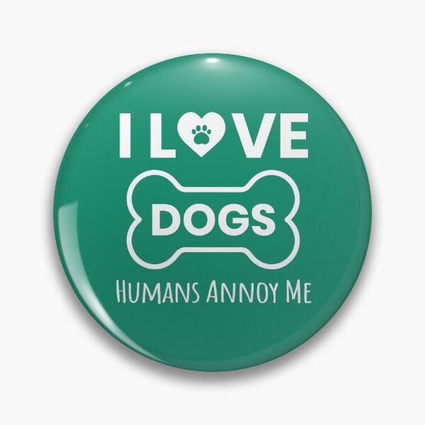 Item preview, I Love Dogs, Humans Annoy Me designed and sold by Wet Noses Designs.