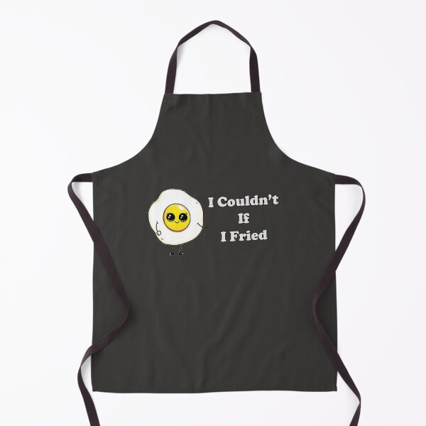 Item preview, I couldn't if I fried designed and sold by Erin Koehler.