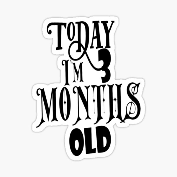 Today i’m 3 months old Baby T-shirt Long sleeved bodysuit Short 