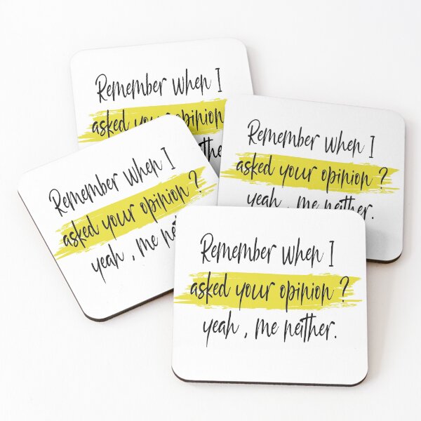 Item preview, Remember When I asked Your Opinion? Yeah, Me Neither. sarcastic funny gift . designed and sold by Suhy.
