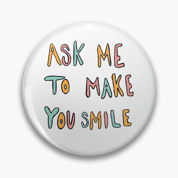 Item preview, Ask me to make you smile designed and sold by madsgro.