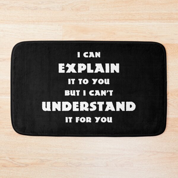 Item preview, I Can Explain it to You But I Can't Understand it for You designed and sold by f2error.