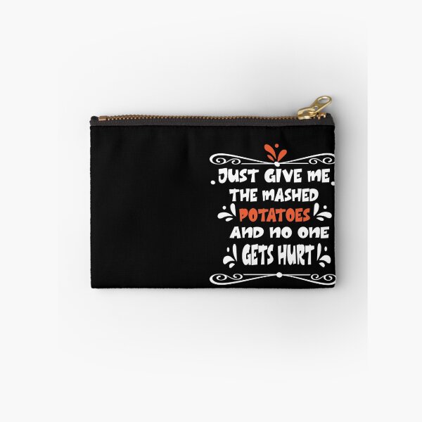 Item preview, Just Give me the mashed potatoes and no one gets hurt,thanksgiving,happy thanksgiving designed and sold by buzz1days.