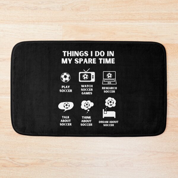 Item preview, Things I Do In My Spare Time Soccer player designed and sold by megahamdesigns.