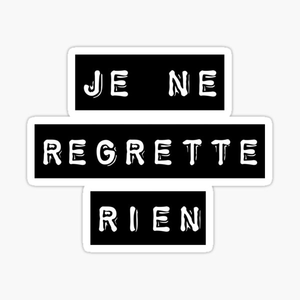 Je ne regrette rien Sticker