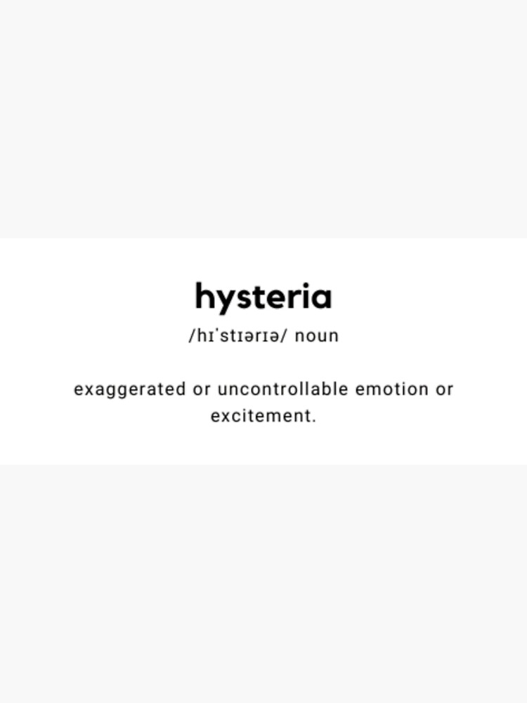 "Hysteria Definition" Poster for Sale by SebastianXif Redbubble