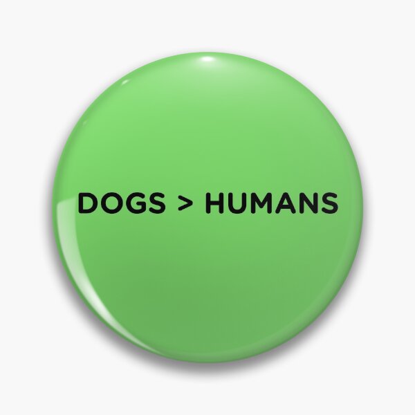 Item preview, Dogs > Humans designed and sold by Wet Noses Designs.
