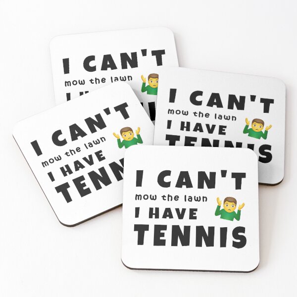 Item preview, I can't - mow the lawn - I have tennis designed and sold by TheGreenGoat.