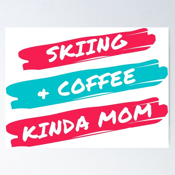 Item preview, Skiing and coffee kinda mom designed and sold by TheGreenGoat.