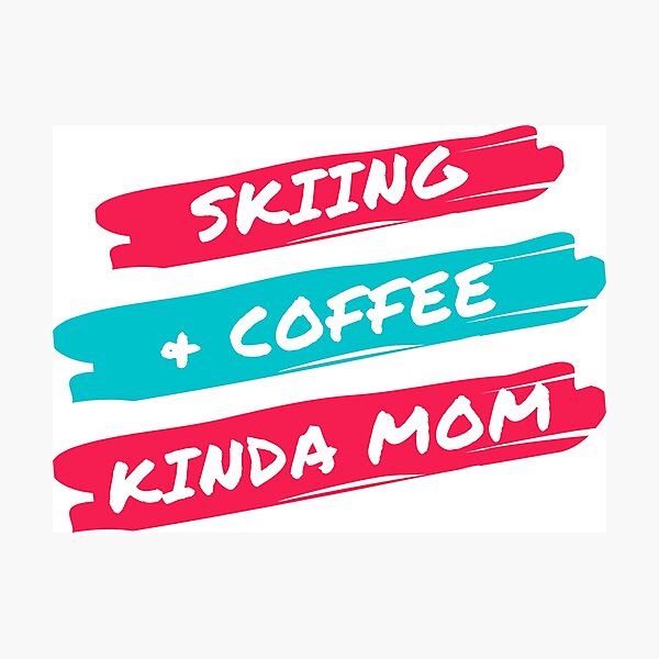 Item preview, Skiing and coffee kinda mom designed and sold by TheGreenGoat.