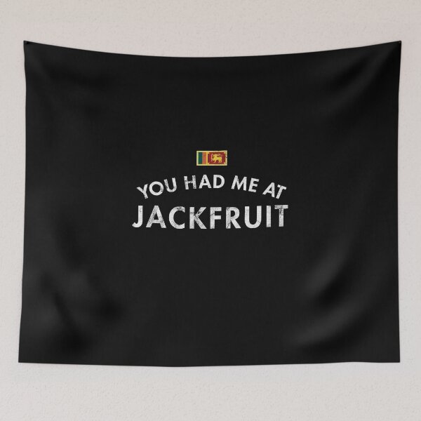 Item preview, You Had Me At Jackfruit designed and sold by twHistory.