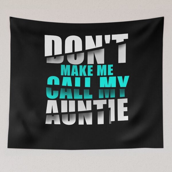 Item preview, Don't Make Me Call My Auntie Kids nephew niece gifts designed and sold by aubb7.