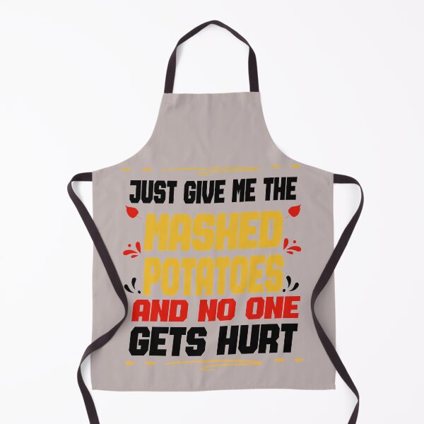 Item preview, Just Give me the mashed potatoes and no one gets hurt,thanksgiving funny,happy thanksgiving designed and sold by buzz1days.