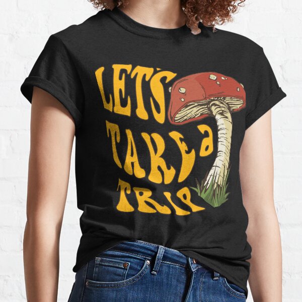 Let's Take a Trip, Mushroom Classic T-Shirt