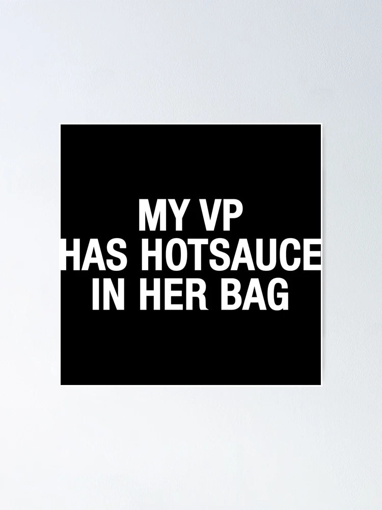 Imagen 1 de 3, Póster con la obra My VP has Hot Sauce in her Bag, diseñada y vendida por eBVrb.
