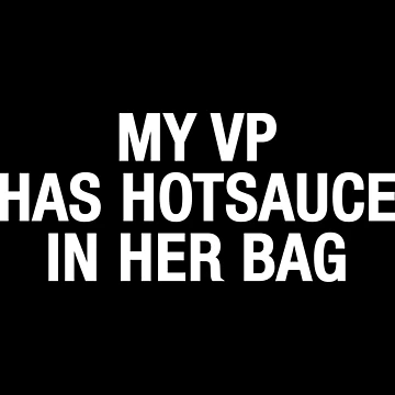 Vorschaubild zum Design My VP has Hot Sauce in her Bag von eBVrb