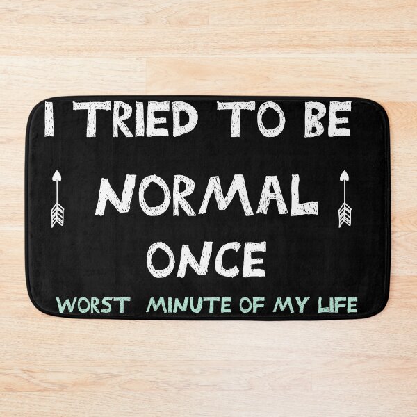 Item preview, I Tried To Be Normal Once designed and sold by POSITIVEHL HL.