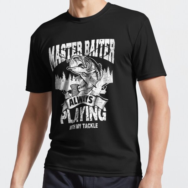 Master Baiter T Shirt Funny Fishing Saying T Shirt Offensive T Shirt Slogan  Long Sleeve Shirt